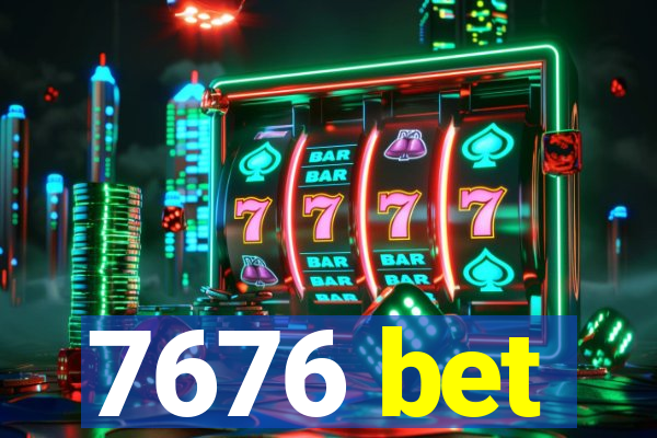 7676 bet